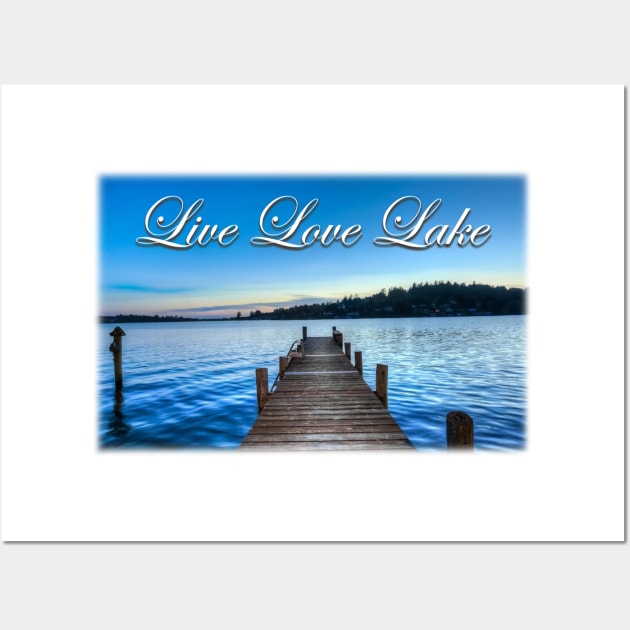 Live Love Lake Wall Art by Pam069